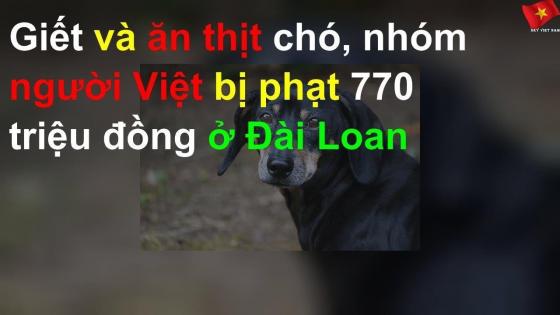 132 1 Giet Va An Thit Cho Nhom Nguoi Viet Bi Phat 770 Trieu Dong O Dai Loan