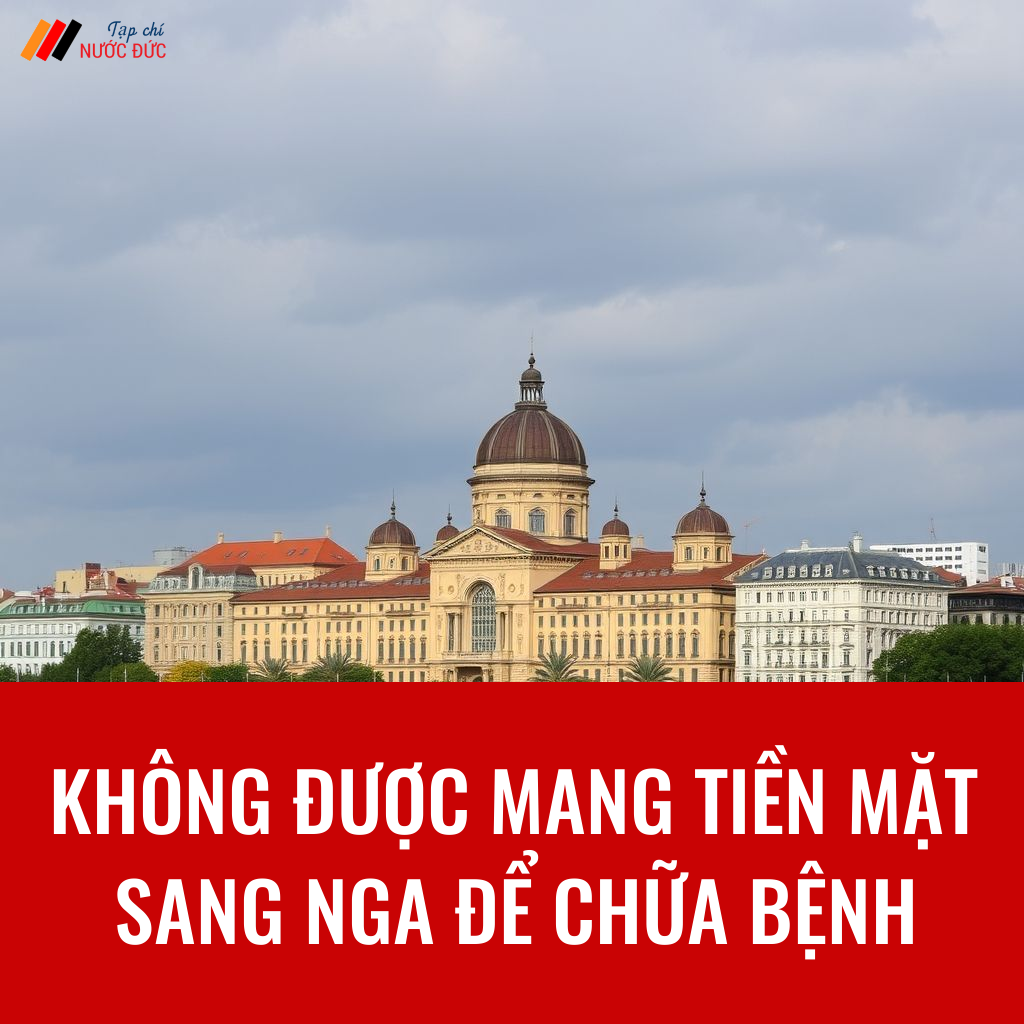 Không được mang tiền mặt sang Nga để chữa bệnh